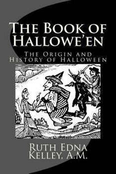 Paperback The Book of Hallowe'en: The Origin and History of Halloween Book