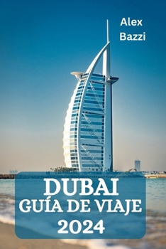 Paperback Dubai Guía de Viaje 2024 [Spanish] Book