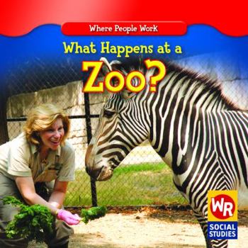 What Happens at a Zoo? - Book  of the Where People Work