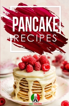 Paperback Pancake Recipes: 25+ Recipes by Chef Leonardo Book