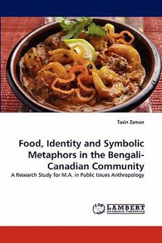 Paperback Food, Identity and Symbolic Metaphors in the Bengali-Canadian Community Book