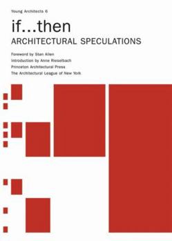 If...Then: Architectural Speculations (Young Architects)
