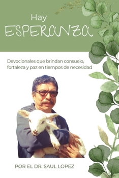 Hay ESPERANZA: Devocionales que brindan consuelo, fortaleza y paz en tiempos de necesidad (Spanish Edition)