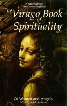 Paperback The Virago Book of Spirituality: Of Women and Angels Book