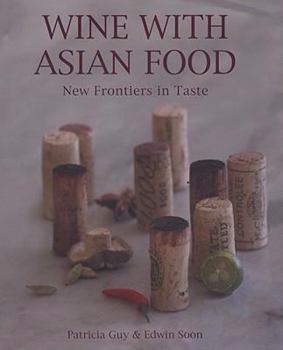 Hardcover Wine with Asian Food: New Frontiers in Taste Book