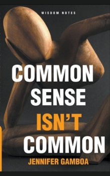 Paperback Common Sense Isn't Common (Wisdom Notes) Book