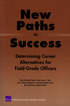 Paperback New Paths to Success: Determining Career Alternatives for Field-Grade Officers Book