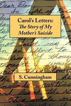 Carol's Letters : The Story of My Mother's Suicide