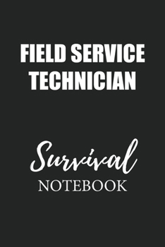 Paperback Field Service Technician Survival Notebook: Small Undated Weekly Planner for Work and Personal Everyday Use Habit Tracker Password Logbook Music Revie Book