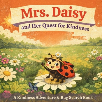 Paperback Mrs. Daisy and Her Quest for Kindness: A Kindness Adventure & Bug Search Book