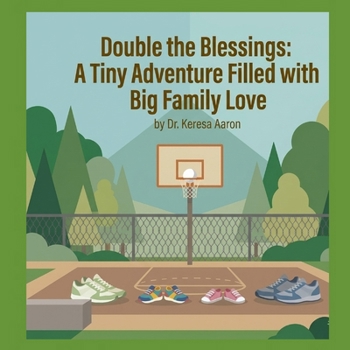 Double the Blessings: A Tiny Adventure Filled with Big Family Love