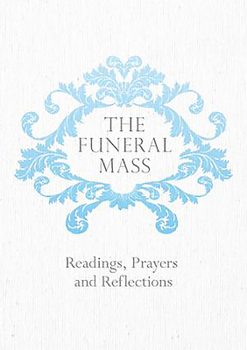 Paperback The Funeral Mass: Readings, Prayers and Reflections Book