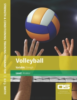 Paperback DS Performance - Strength & Conditioning Training Program for Volleyball, Strength, Amateur Book