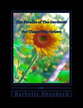 Paperback The Parable of The Gardener: For Those Who Grieve Book