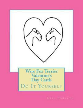 Paperback Wire Fox Terrier Valentine's Day Cards: Do It Yourself Book