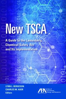 Paperback New Tsca: A Guide to the Lautenberg Chemical Safety ACT and Its Implementation Book