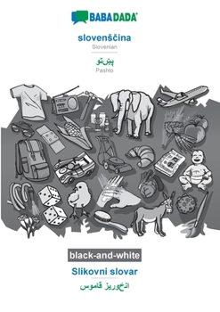 Paperback slovensčina - Pashto (in arabic script), Slikovni slovar, BW: BABADADA Slovenian - Pashto (in arabic script), visual dictionary, BW [Slovenian] Book