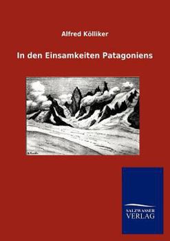 Paperback In den Einsamkeiten Patagoniens [German] Book