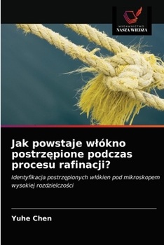 Paperback Jak powstaje wlókno postrz&#281;pione podczas procesu rafinacji? [Polish] Book