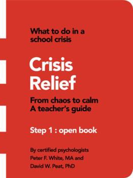 Paperback Crisis Relief: From chaos to calm A teacher's guide Book
