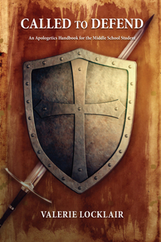 Hardcover Called to Defend: An Apologetics Handbook for the Middle School Student Book