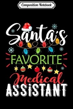 Paperback Composition Notebook: Santa's Favorite Medical Assistant Xmas Light Hat Christmas Journal/Notebook Blank Lined Ruled 6x9 100 Pages Book