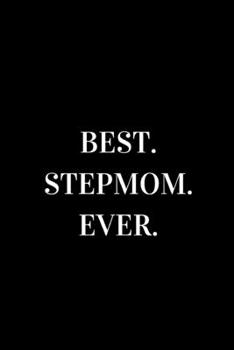 Paperback Best Stepmom Ever: novelty notebook for stepmoms 6"x9" Book
