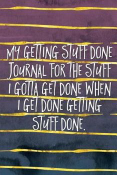 Paperback Get Stuff Done Journal: 130 Lined Journal Pages for Womens for Journaling, Notes or Writing Book