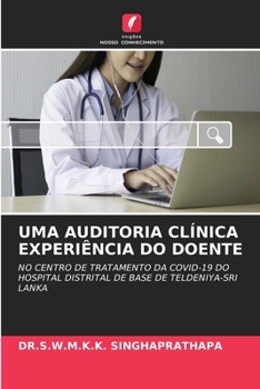 Uma Auditoria Clínica Experiência Do Doente (Portuguese Edition)