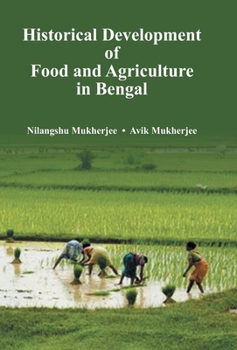 Hardcover Historical Development of Food and Agriculture In Bengal Book