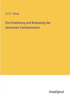 Paperback Die Entstehung und Bedeutung der deutschen Familiennamen [German] Book
