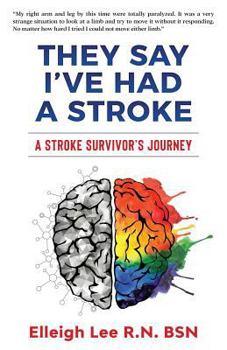Paperback They Say I've Had a Stroke: A Stroke Survivor's Journey Book
