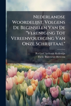 Paperback Nederlandse Woordelijst, Volgens De Beginselen Van De "Vereniging Tot Vereenvoudiging Van Onze Schrijftaal" [Dutch] Book