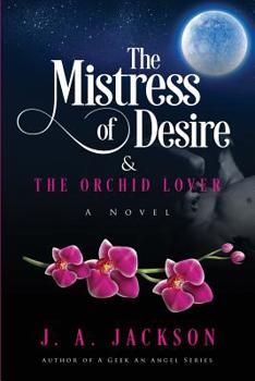 Paperback The Mistress of Desire & The Orchid Lover: Book I Book