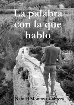 Paperback La palabra con la que hablo [Spanish] Book