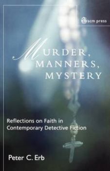 Paperback Murder, Manners and Mystery: Reflections on Faith in Contemporary Detective Fiction Book