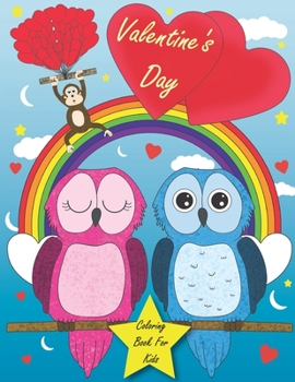 Paperback Valentine's Day Coloring Book For Kids: Cute Coloring Book For Kids, Boys And Girls, Filled With Image Of Cute Animals, Hearts, And More! Fun Coloring Book