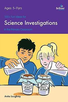 Paperback 100+ Fun Ideas for Science Investigations in the Primary Classroom Book