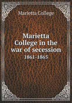 Paperback Marietta College in the war of secession 1861-1865 Book