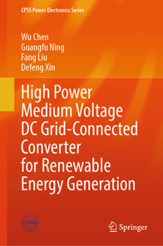 Hardcover High Power Medium Voltage DC Grid-Connected Converter for Renewable Energy Generation Book