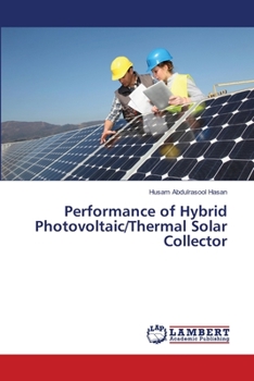 Paperback Performance of Hybrid Photovoltaic/Thermal Solar Collector Book