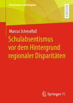 Schulabsentismus vor dem Hintergrund regionaler Disparitäten (Absentismus und Dropout)