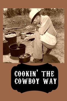 Paperback Cookin' The Cowboy Way: Blank Lined Western Recipe Book To Write & Show Off Your Favorite Ranch Recipes - Cattle Drive Cast Iron Pots Cover Book