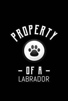 Paperback Property of a Labrador: Office Notebook - Writing Creativity Book