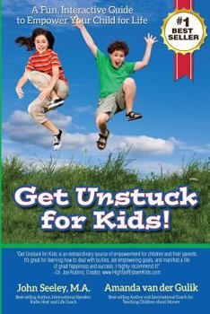 Paperback Get Unstuck for Kids!: A Fun, Interactive Guide to Empower Your Child for Life Book