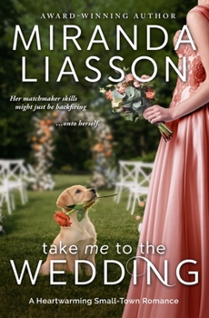Paperback Take Me to the Wedding: A Heartwarming Small-Town Romance Book