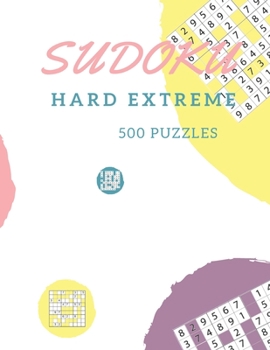 Paperback Sudoku Hard Extreme 500 Puzzles: 500 Puzzles and Solutions ✓ Expert Level [Large Print] Book