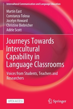 Paperback Journeys Towards Intercultural Capability in Language Classrooms: Voices from Students, Teachers and Researchers Book