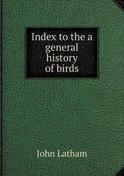 Paperback Index to the a General History of Birds Book