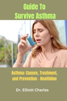 Paperback Guide To Survive Asthma: Asthma: Causes, Treatment, and Prevention - Healthline Book